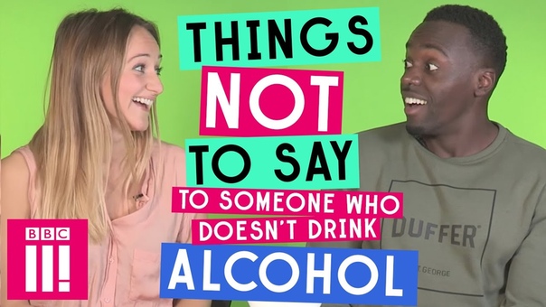 Things Not To Say To Someone Who Doesnt Drink