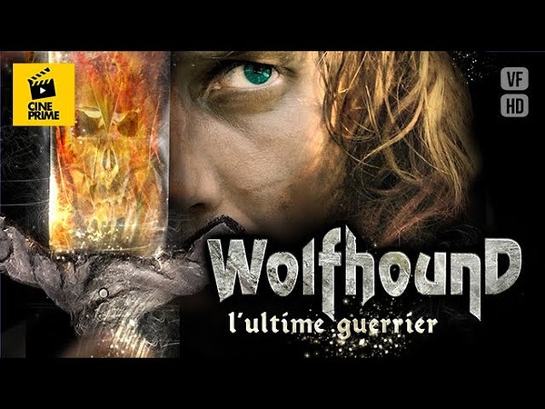 Wolfhound, lultime guerier Fantastique Film complet en français HD