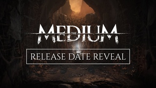 The Medium - Release Date Reveal