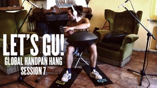 Gabriele Pollina || LET'S GU! (Live at Global HandPan Hang: Session 7).