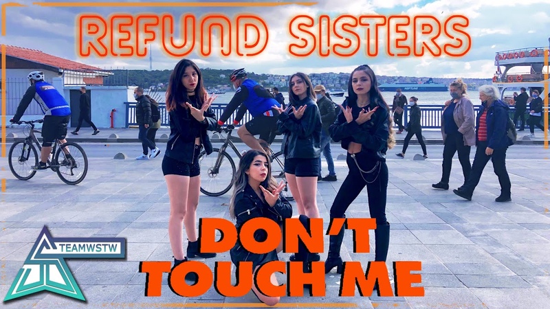 KPOP IN PUBLIC TURKEY REFUND SISTERS (환불원정대) DONT TOUCH ME (돈터치미) Dance Cover