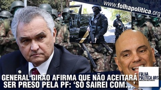 General Girão afirma que não aceitará ser preso pela Polícia Federal e plateia detona Lula:...