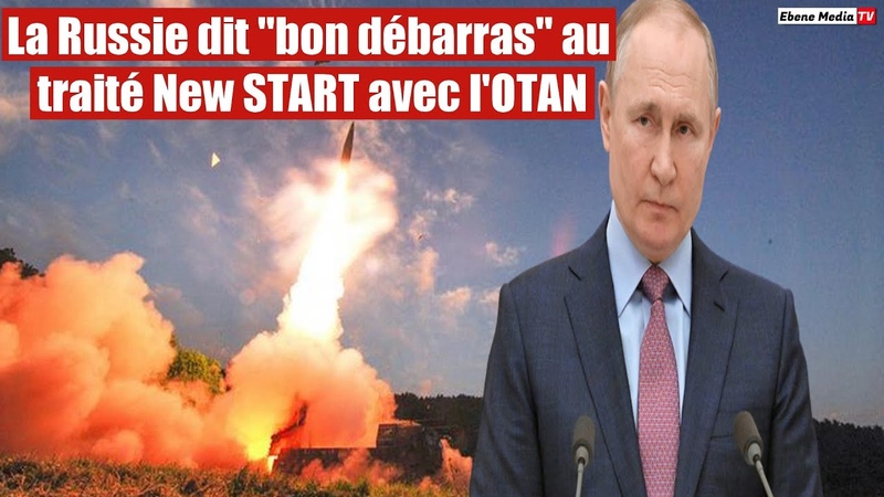 La Russie dit bon débarras au traité New START avec l