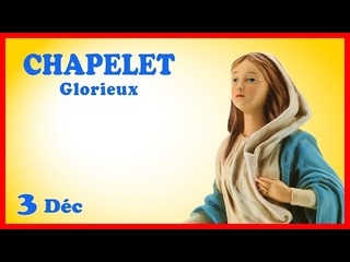 CHAPELET 🎄 Dimanche 3 Décembre 🙏 Mystères Glorieux #Avent
