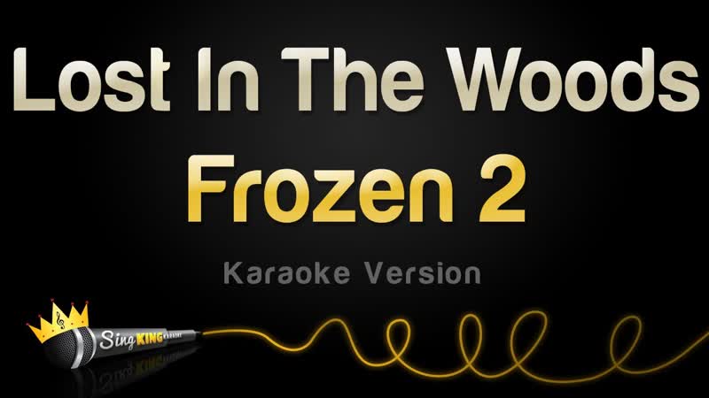 Frozen 2 Lost In The Woods ( Karaoke