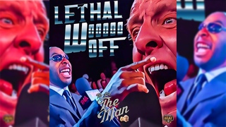 To Be the Man #9: Lethal Wooooo Off