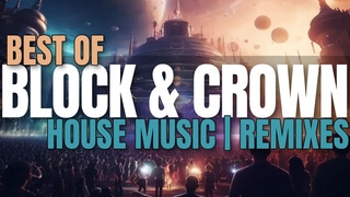 Block & Crown  The Best Of Songs Block & Crown (House Music / Remixes) Mixed by DJ Rafael Barros