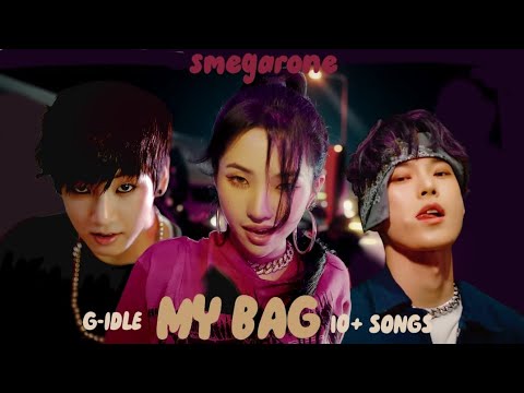 G IDLE, NCT, BTS, ITZY, ATEEZ, SKZ My Bag (10+ SONGS