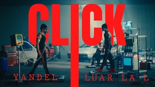 Yandel & Luar La L -  CLICK (Videoclip Oficial)