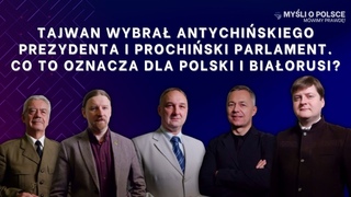 Tajwan wybra antychiskiego prezydenta i prochiski  to oznacza dla Polski i Biaorusi