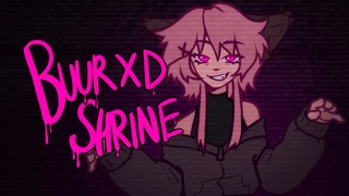 BURR SHRINE / animation meme
