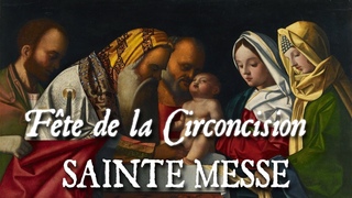 Sainte messe de la fte de la Circoncision - PUER NATUS EST NOBIS