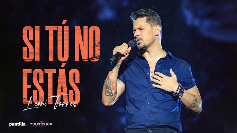 Leoni Torres Si Tú No Estás ( Video
