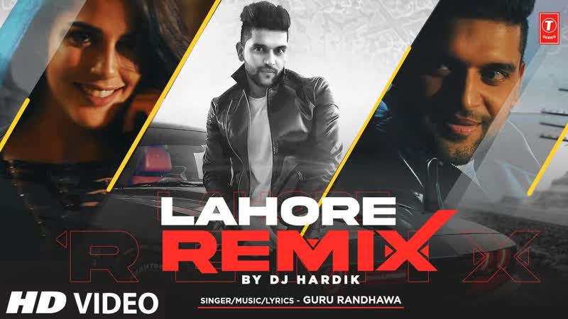 Lahore Official Remix By DJ Hardik, Guru Randhawa, Vee, Director Gifty, T Series, Bhushan