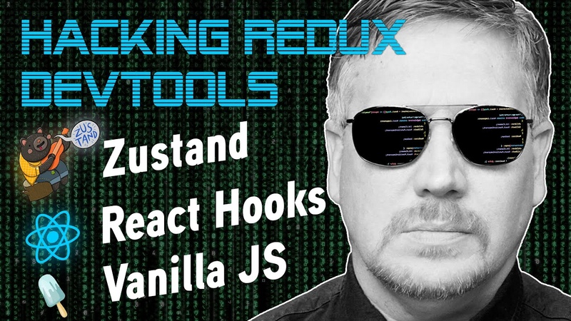 Hacking Redux Devtools for Vanilla JS, React Hooks and