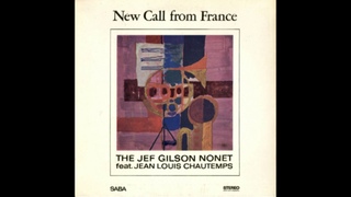 The Jef Gilson Nonet feat. Jean Louis Chautemps  New Call From France (1966)