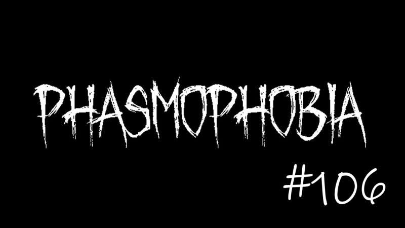 Phasmophobia,