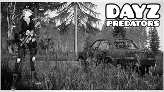 Dayz🔘PVE🔘PREDATORS/Medium🔘Цирк уехал , а мы остались ...