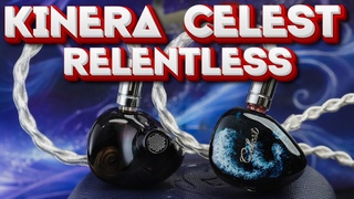 Kinera Celest Relentless - Для тех , кому всего и сразу!