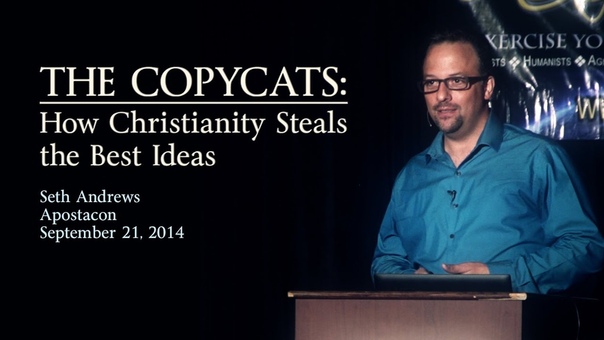 Seth Andrews The Copycats: How Christianity Steals The Best