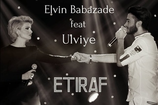 Elvin Babazade & Ulviye - Etiraf