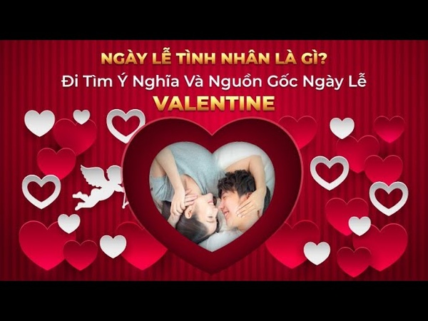 Nguồn gốc và Ý nghĩa của Ngày Lễ Tình Nhân Valentine 14, 2, ONEZ