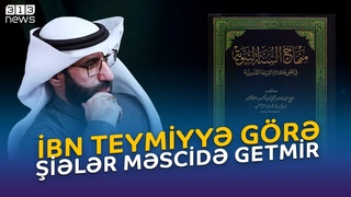 İbn Teymiyyə görə şiələr məscidlərə ehtiram etmir!