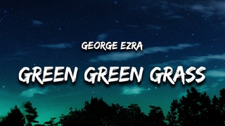 George Ezra - Green Green Grass (sped up) Lyrics green green grass blue blue sky
