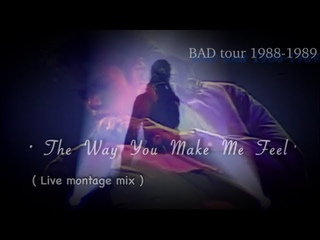 Michael Jackson - The Way You Make Me Feel ( BAD Tour 1988 ~ 1989 Live mix HD )great is entertainers