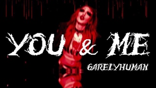 6arelyhuman - You & Me Official Music Video
