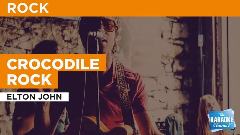 Crocodile Rock : Elton John, Karaoke with