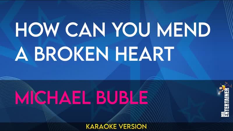 How Can You Mend A Broken Heart Michael Buble (