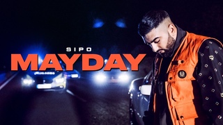 SIPO - MAYDAY official Video