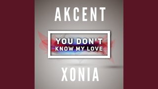 You don’t know my love (feat. Xonia)