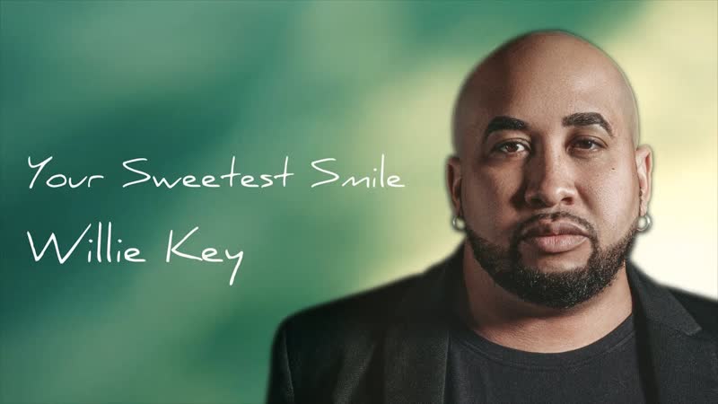 Willie Key Your Sweetest Smile ( Lyric