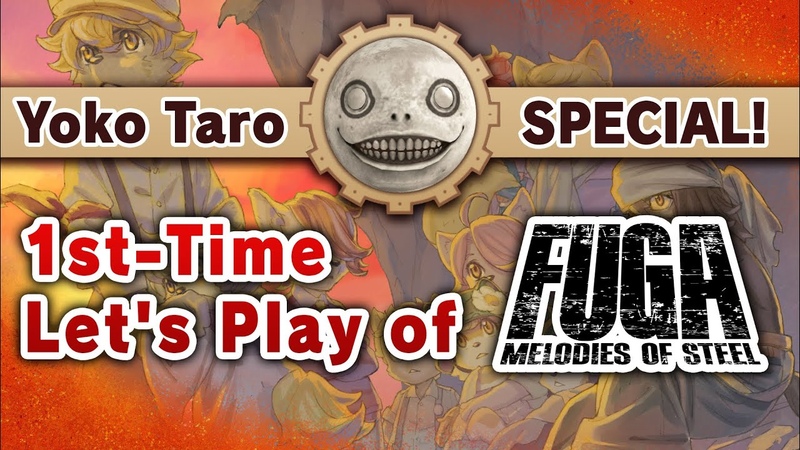 Yoko Taro Plays Fuga: Melodies of Steel; Chaos, Debugging, , Fuga Melodies Of
