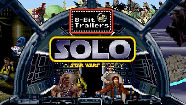 SOLO: A STAR WARS STORY 8 Bit Trailers (2018) Ron Howard, Alden Ehrenreich, Emilia