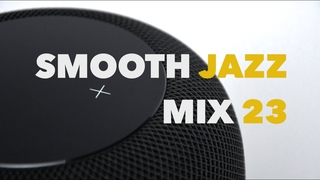 Smooth Jazz Mix 23