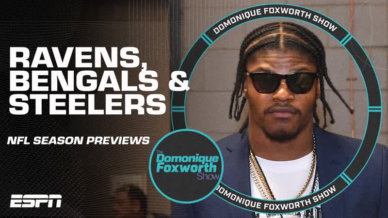 NFL Season Preview: Ravens, Bengals Steelers , The Domonique Foxworth