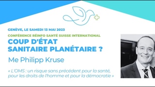 Annonce de la Conférence sur le Coup d’Etat de l’OMS par Me Philipp Kruse - A voir absolument