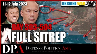 THE EMPIRE STRIKES BACK Russia counterattacks  Ukraine SITREP  Day 503-504 (11-12/7)