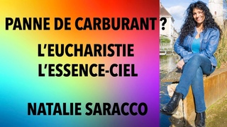 PANNE DE CARBURANT  L'EUCHARISTIE, L'ESSENCE-CIEL
