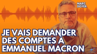 Retour sur l’arrestation brutale et infondée de Marc Doyer sur ordre de l’Elysée - Marc Doyer