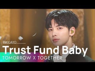 TOMORROW X TOGETHER() - Trust Fund Baby @ inkigayo 20220515