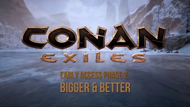Conan Exiles Early Access Phase, 2: Bigger and