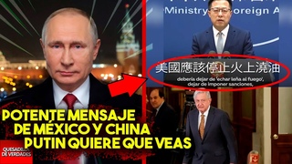 ESTE ES EL POTENTE MENSAJE DE MXICO Y CHINA A EUROPA Y EUA QUE RUSIA QUIERE QUE TU VEAS