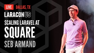 Scaling Laravel at Square | Seb Armand at Laracon US 2024 in Dallas, TX