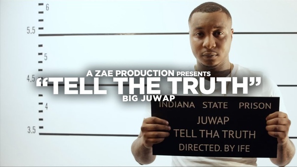 Big Juwap Tell The Truth ( Official Music