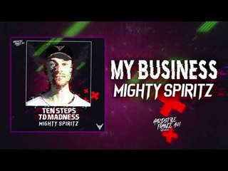 Mighty Spiritz - My Business (Official Video)