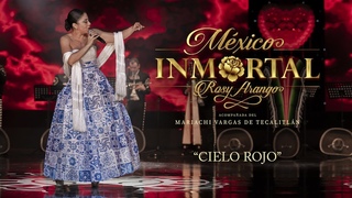 Rosy Arango - Cielo Rojo (México Inmortal)